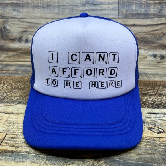 I Can't Afford To Be Here Unisex Trucker Hat Blue Snapback Poor Scrabble Meme - Picture 2 of 8